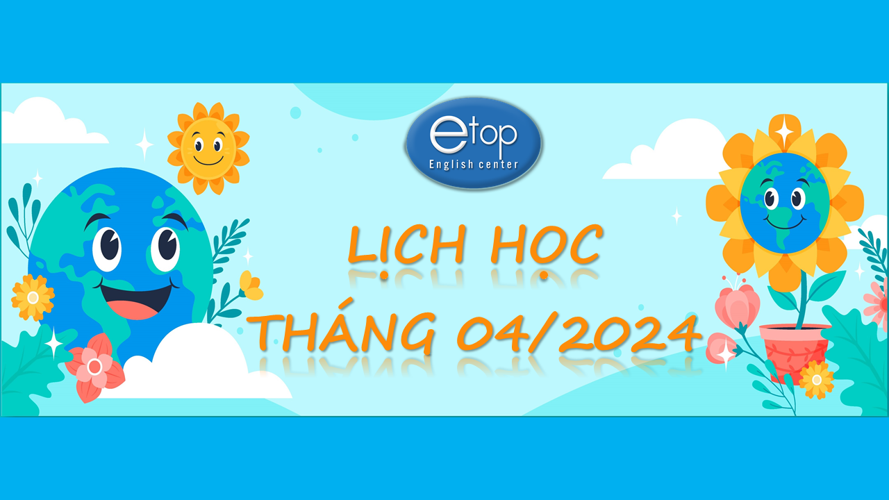 LỊCH HỌC THÁNG 04/2024